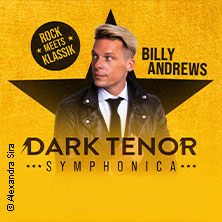 Dark Tenor - Symphonica - Rock meets Klassik 09.04.2027 Sparkassen-Arena Landshut