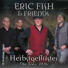 25 Jahre Eric Fish & Friends 08.11.2026 Kulturfabrik Höchstadt