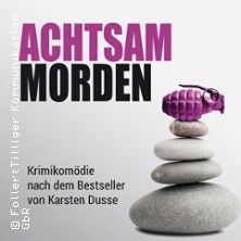 Achtsam morden - Krimikomödie nach dem Roman von Karsten Dusse 14.06.2026 Die Komödie