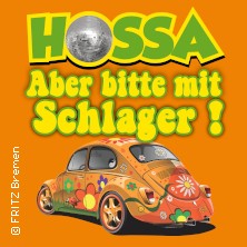 HOSSA - Aber Bitte mit Schlager! / Schlager-Konzertshow 10.04.2026 FRITZ Theater
