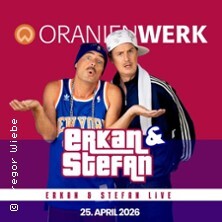 Erkan & Stefan - Live! Oranienburg