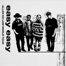 Easy Easy - Alles so Leid World Tour 2026 10.04.2026 ROXY Ulm