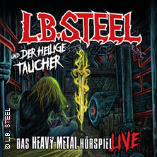 L.B. Steel und der heilige Taucher - Das Heavy Metal Hörspiel live Hildesheim