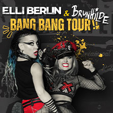 Elli Berlin & Brunhilde - Bang Bang Tour 2026 29.04.2026 HIRSCH