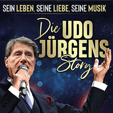 Die Udo Jürgens Story - Sein Leben, seine Liebe, seine Musik! 04.12.2026 Stadeum