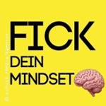 Fick dein Mindset - Dein Verstand lügt dich an