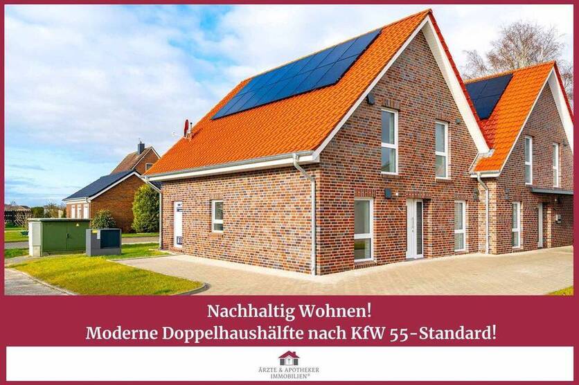 Nachhaltig Wohnen - Moderne Doppelhaushälfte nach KfW 55-Standard!