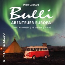 Peter Gebhard - Das große Bulli-Abenteuer Europa 18.01.2026 Stadthalle Gütersloh