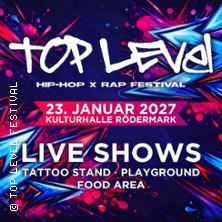 TOP LEVEL Hip-Hop x Rap Festival 23.01.2027 KULTURHALLE RÖDERMARK