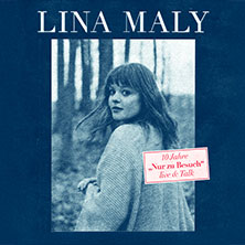 Lina Maly - 10 Jahre Nur zu Besuch 07.11.2026 Brotfabrik