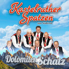 Kastelruther Spatzen - DolomitenSchatz - live on tour 2027 06.02.2027 CONGRESS CENTRUM WÜRZBURG