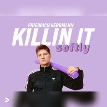 Friedrich Herrmann - Killin it softly 30.09.2026 F-Haus