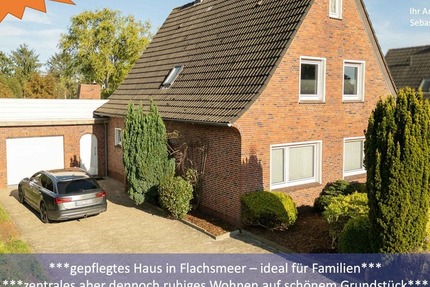***gepflegtes Einfamilienhaus in Flachsmeer - ideal für Familien*** zentrales aber dennoch ruhiges Wohnen mit Garten 4 zimmer
