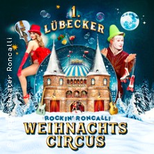 1. Weihnachtscircus 13.12.2025 Circus-Theater Roncalli Lübeck