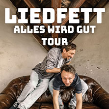 Liedfett - Alles wird gut Tour 2025 08.11.2025 Hallenbad - Kultur am Schachtweg