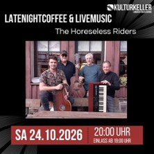 LateNightCoffee mit The Horseless Riders 24.10.2026 Kulturkeller Limbach-Oberfrohna
