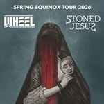 Stoned Jesus & Wheel - Spring Equinox European Tour 2026|Opener: Ice Sealed Eyes
