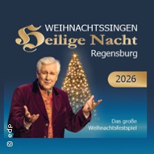 Weihnachtssingen Heilige Nacht Regensburg - mit Enrico de Paruta 19.12.2026 Auditorium Maximum Regensburg