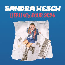 SANDRA HESCH - Liebling(s)tour 2026 28.05.2026 Privatclub
