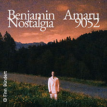 Benjamin Amaru - Nostalgia 9052 03.02.2026 Muffatwerk