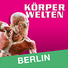 KÖRPERWELTEN - Flex-/Geschenkticket 10.07.2026 KÖRPERWELTEN Berlin