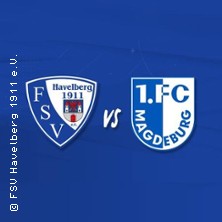 FSV Havelberg 1911 e.V. - 1.FC Magdeburg 04.07.2026 Sportforum Am Eichenwald