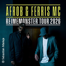 Afrob & Ferris MC - Reimemonster Tour 2026 27.11.2026 Kassablanca Gleis 1