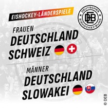 Frauen: Deutschland vs. Schweiz / Männer: Deutschland vs. Slowakei 25.04.2026 Curt-Frenzel-Stadion