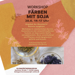 Färben mit Soja 20.06.2026 Kleingärtnermuseum