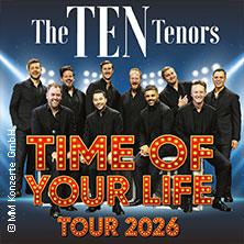 The Ten Tenors - Time of your Life Tour 2026 09.05.2026 Auditorium Maximum Regensburg