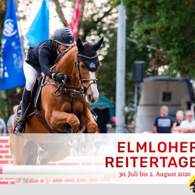 Elmloher Reitertage 2026 – 75 Jahre Spitzensport, Show & Gänsehautmomente 02.08.2026 Turnierplatz Elmlohe