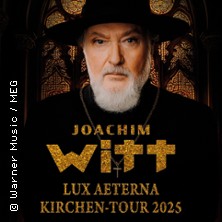 Joachim Witt - Lux Aeterna Kirchen-Tour - Eine sakrale Nacht mit Joachim Witt 21.11.2025 Kulturkirche Neuruppin