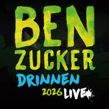 BEN ZUCKER - Drinnen 2026 Lingen