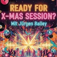 Ready for Christmas Session? Mit Jürgen Bailey 23.12.2025 ART Stalker - Kunst+Bar+Events