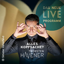 Thorsten Havener - Alles Kopfsache? 16.04.2026 Stadthalle Deggendorf