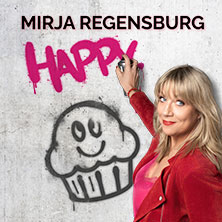 Mirja Regensburg - HAPPY. 21.05.2026 Stadthalle