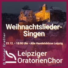 Traditionelles Weihnachtsliedersingen 23.12.2025 Alte Handelsbörse Leipzig