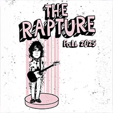 The Rapture - Fall 2025 17.11.2025 Huxleys Neue Welt