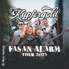 Kupfergold - Fasan Alarm Tour Weinheim