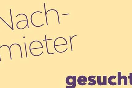 Nachmieter gesucht