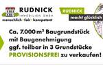 RUDNICK bietet LAGEPERLE + BAUGENEHMIGUNG: 7000 qm Baugrd. - ggf. teilbar in 3 Einheiten PROV.FREI zimmer