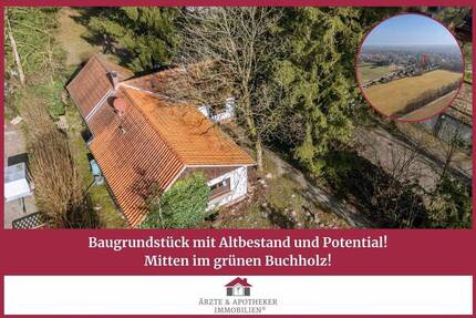 Baugrundstück mit Altbestand und Potential! Mitten im grünen Buchholz!