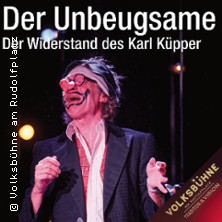 Der Unbeugsame - Der Widerstand des Karl Küpper 14.04.2026 Volksbühne am Rudolfplatz