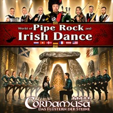 Cornamusa - World of Pipe Rock and Irish Dance 12.02.2027 Stadthalle Bad Blankenburg