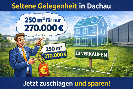 Grundstück Dachau - 270.000&euro; | Angebot:25408391