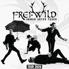 Frei.Wild - Immer unter Feuer 15.05.2026 Uber Arena Berlin