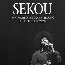 Sekou - In A World We Don't Belong UK & EU Tour 2026 13.04.2026 Maschinenhaus in der Kulturbrauerei