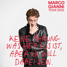Marco Gianni - Keine Ahnung was hier los ist, aber ich will dabei sein 27.03.2026 Meistersingerhalle Nürnberg