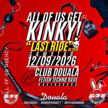 All of us get Kinky - Last Ride in 2026 12.09.2026 Club Douala Ravensburg