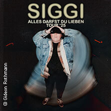 Siggi - Alles darfst du lieben Tour 2025 Stuttgart